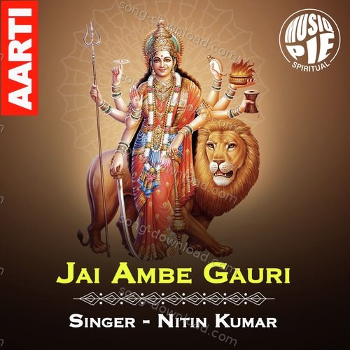Jai Ambe Gauri Nitin Kumar MP3 Download
